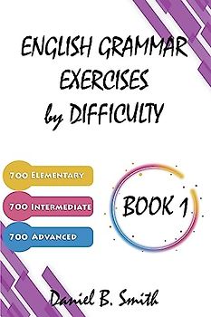 English Grammar Exercises by Difficulty: Book 1
