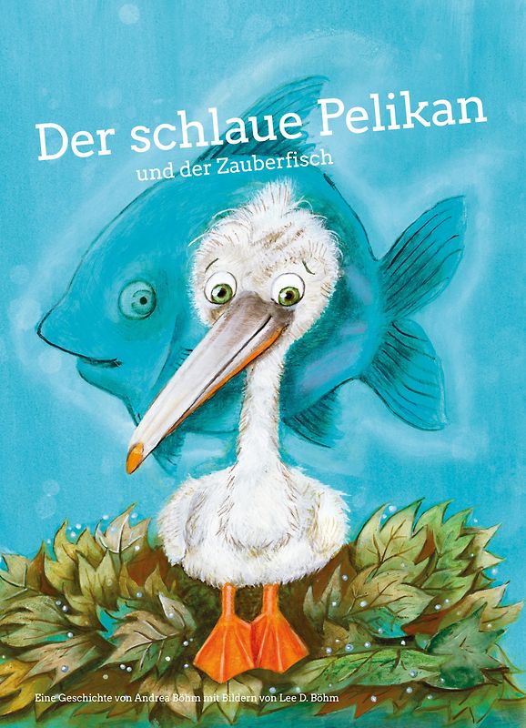 Der schlaue Pelikan und der Zauberfisch
