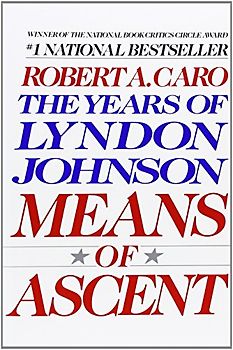 Means of Ascent: The Years of Lyndon Johnson (Vintage) - Robert A. Caro