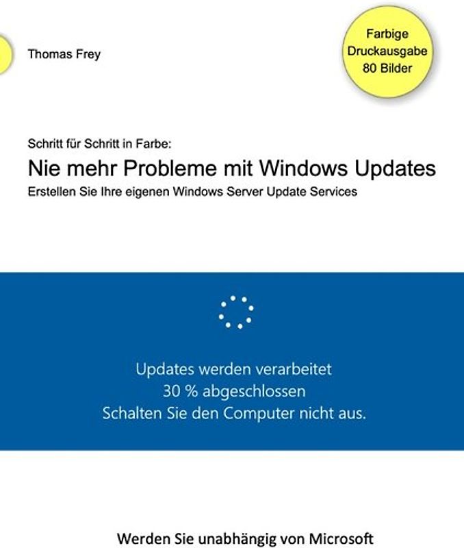 Schritt für Schritt in Farbe: Nie mehr Probleme mit Windows Updates