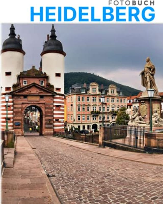 Heidelberg Fotobuch: Eine schöne Landschaft Bunte Bilder der Stadt in Deutschland für alle Altersgruppen, um Spaß zu haben und sich zu entspannen | Geschenkidee zum Geburtstag