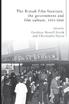 The British Film Institute, the government and film culture, 1933-2000