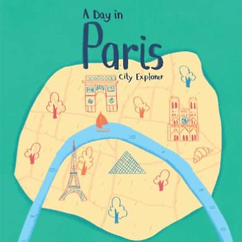 A Day in Paris: The fun way to discover Paris (City Explorer)
