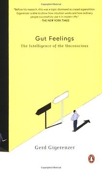 Gut Feelings: The Intelligence of the Unconscious - Gerd Gigerenzer