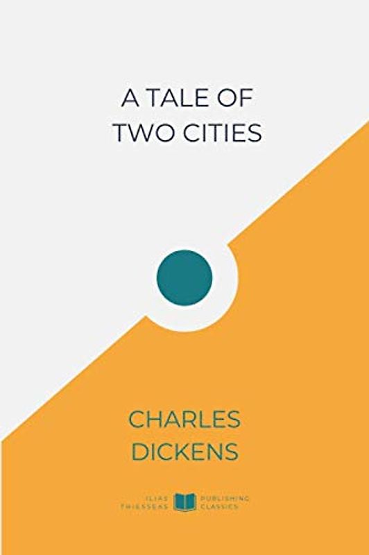 A Tale of Two Cities (IliasClassics Edition) (Charles Dickens, Band 1)
