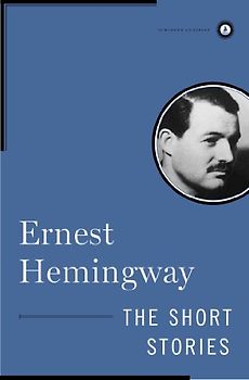 The Short Stories (Scribner Classics) - Ernest Hemingway