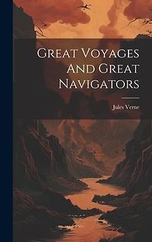 Great Voyages And Great Navigators
