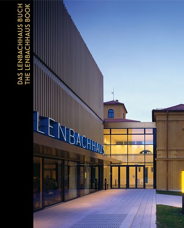 Das Lenbachhaus Buch. Geschichte, Architektur, Sammlungen