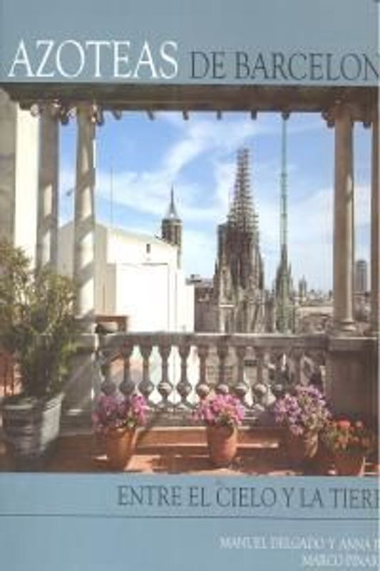 Azoteas de Barcelona : entre el cielo y la tierra