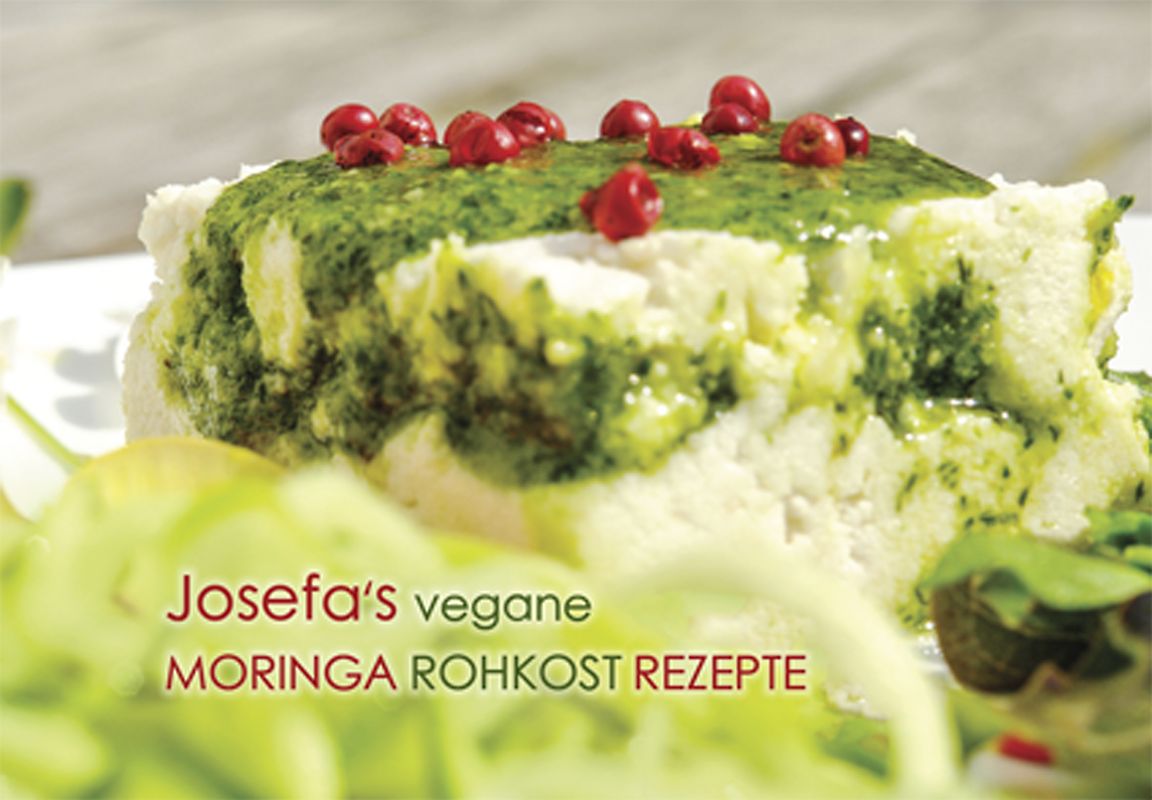 Josefa's vegane Moringa Rohkost Rezepte