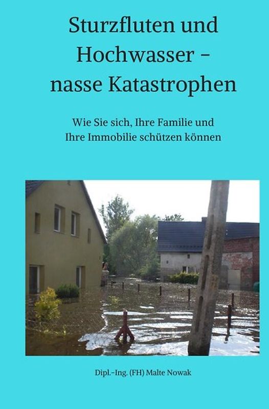 Sturzfluten und Hochwasser - nasse Katastrophen