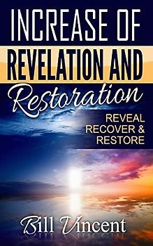 Increase of Revelation and Restoration