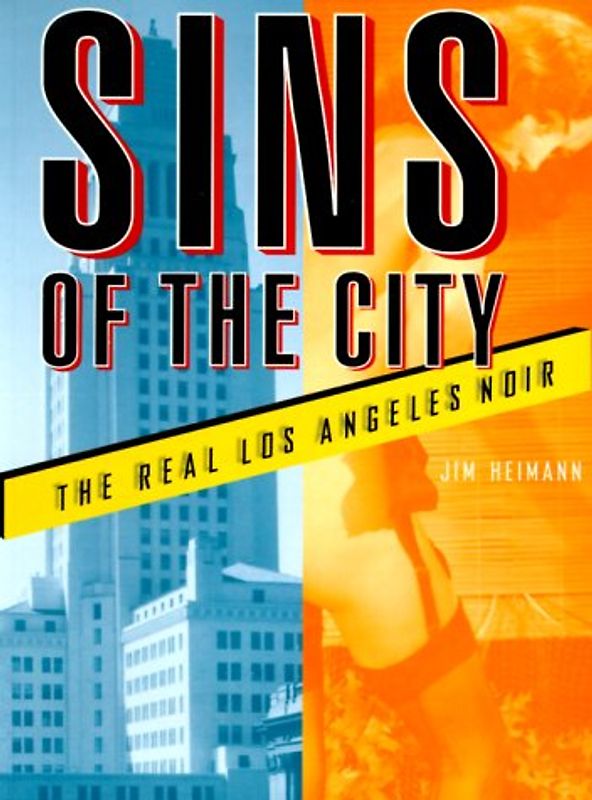 Sins of the City. The Real Los Angeles Noir