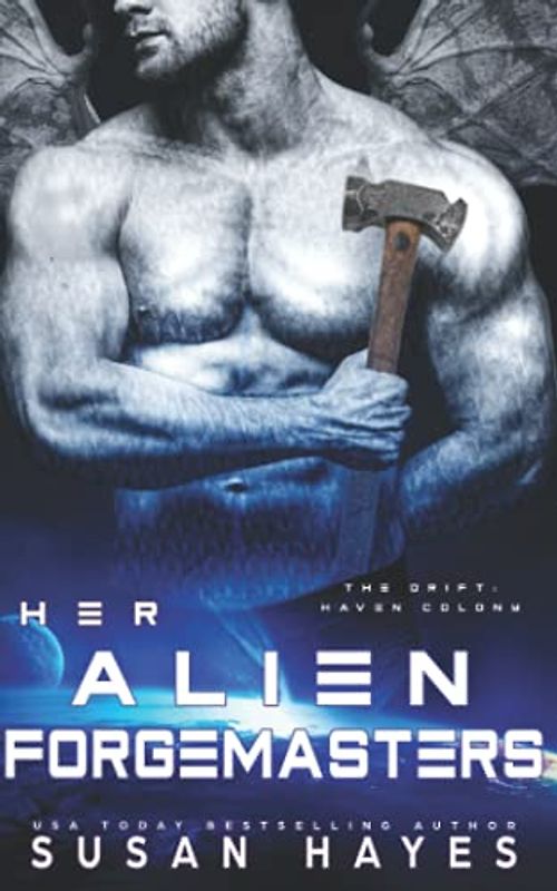 Her Alien Forgemasters (The Drift: Haven Colony, Band 3)
