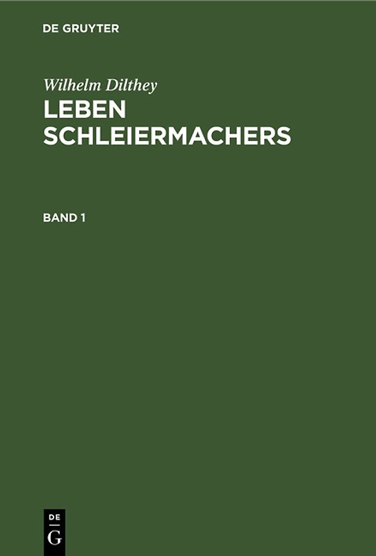 Leben Schleiermachers. Band 1