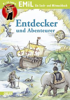 EMiL Sach- und Mitmachbuch / Sach- und Mitmachbuch, Band 19: Entdecker und Abenteurer