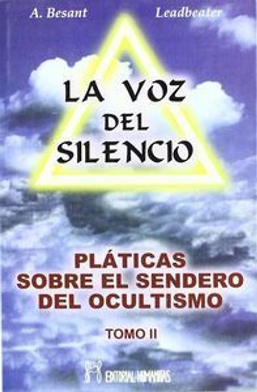 Pláticas sobre el sendero del ocultismo II : la voz del silencio