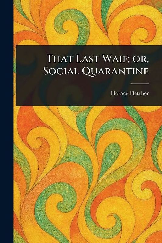 That Last Waif; or, Social Quarantine