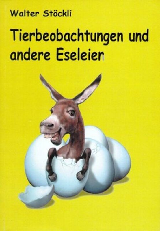 Tierbeobachtungen und andere Eseleien
