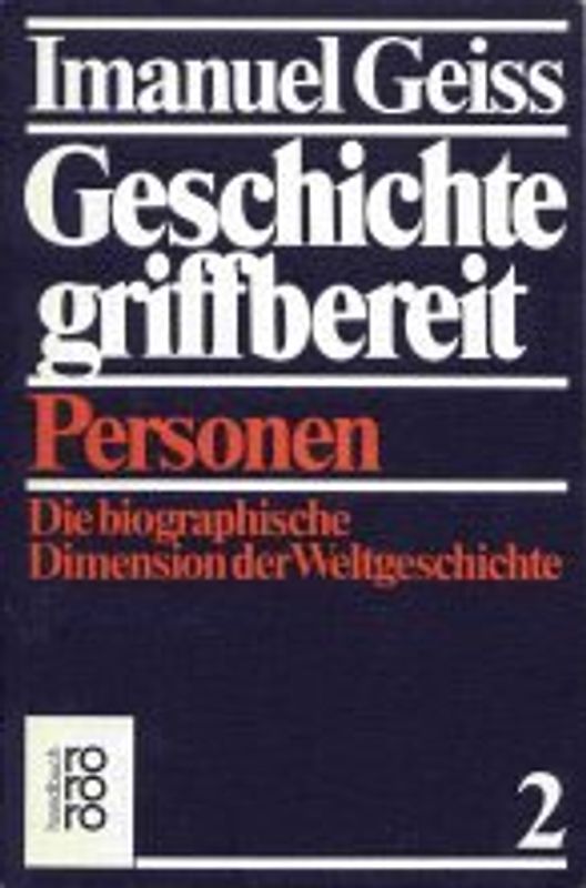 Geschichte griffbereit / Personen der Weltgeschichte. Die biographische Dimension der Geschichte