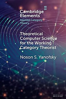 Theoretical Computer Science for the Working Category Theorist