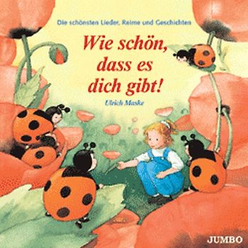 Wie schön, dass es dich gibt!