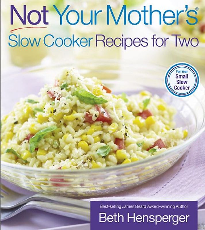 Not Your Mother's Slow Cooker Recipes for Two