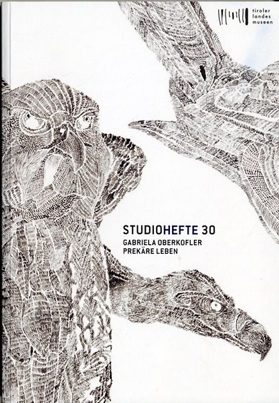 Studiohefte 30. Gabriela Oberkofler. Prekäre Leben