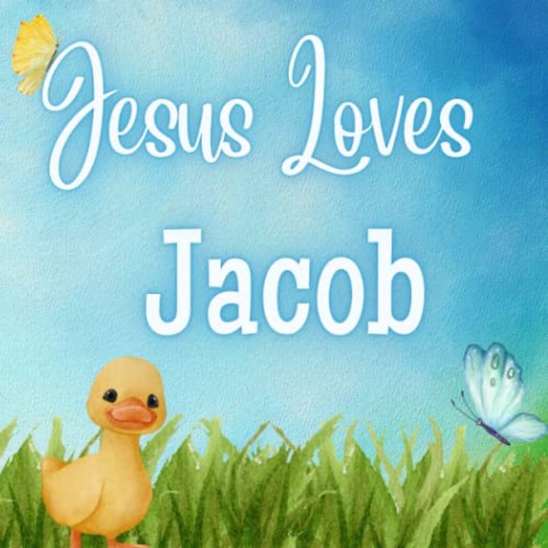 Jesus Loves Jacob: A Personalized book for Jacob