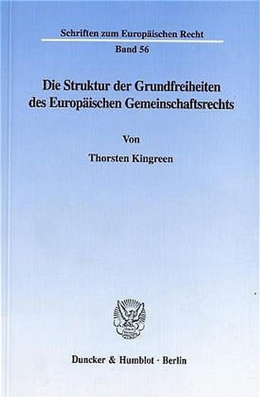 Die Struktur der Grundfreiheiten des Europäischen Gemeinschaftsrechts.