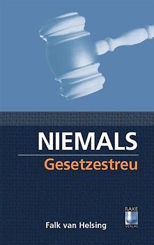 Niemals gesetzestreu