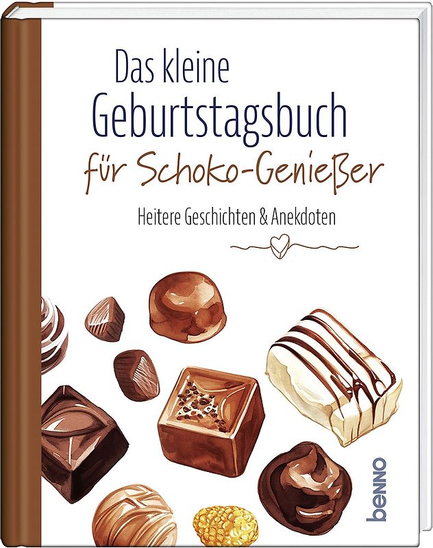Das kleine Geburtstagsbuch für Schoko-Genießer
