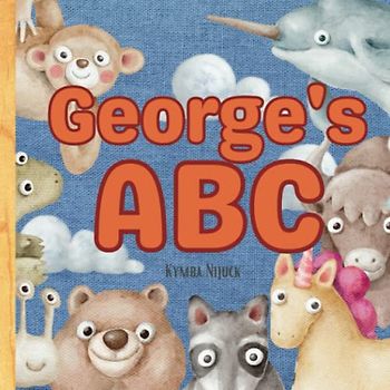 George's ABC: A Personalized Kids Book Just for George! Discover the ABCs of Self-Love with Animal Friends: A Personalized Children's Book Filled with ... and Birthdays (George's Personalized Library)