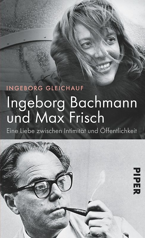 Ingeborg Bachmann und Max Frisch. Eine Liebe zwischen Intimität und Öffentlichkeit