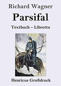 Parsifal (Großdruck): Textbuch ¿ Libretto