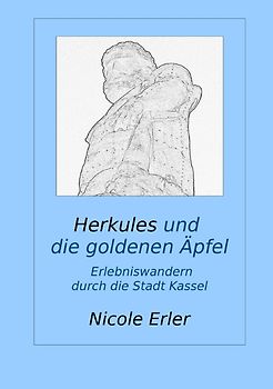 wandere&amp;erlebe / Herkules und die goldenen Äpfel - Erlebniswandern durch die Stadt Kassel