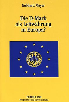 Die D-Mark als Leitwährung in Europa?