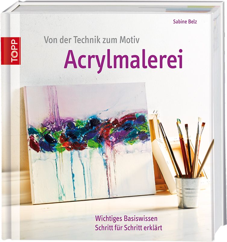 Von der Technik zum Motiv Acrylmalerei