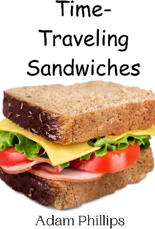 Time-Traveling Sandwiches