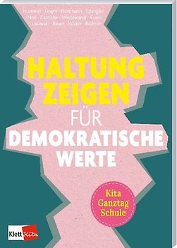 Haltung zeigen für demokratische Werte in Kita, Ganztag und Schule