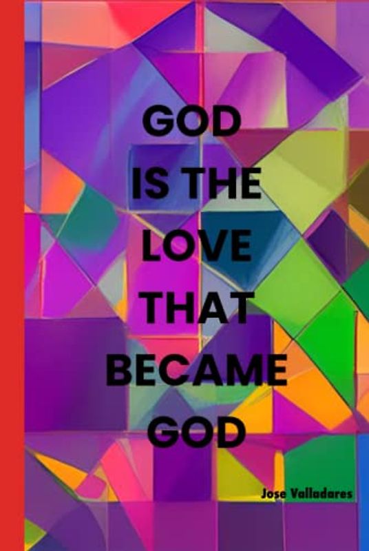 God is the love that became God