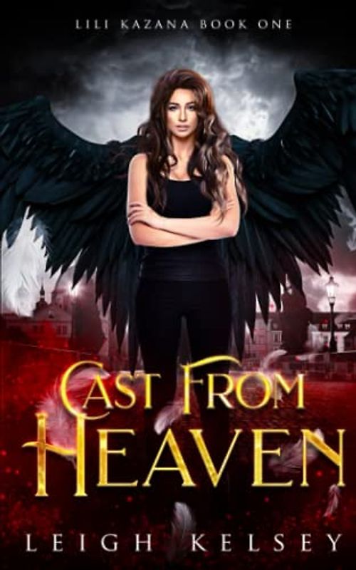 Cast From Heaven (Lili Kazana, Band 1)