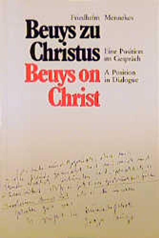 Beuys zu Christus /Beuys on Christ. Eine Position im Gespräch /A Position in Dialogue