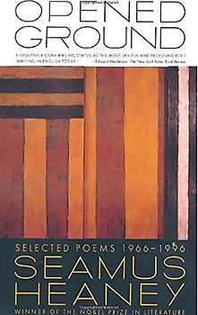 Opened Ground: Selected Poems, 1966-1996 - Seamus Heaney