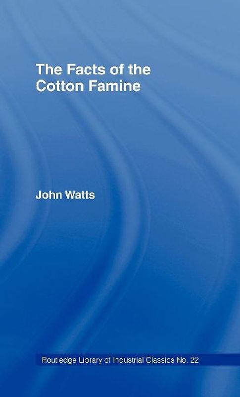 The Facts of the Cotton Famine