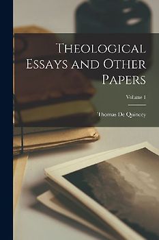 Theological Essays and Other Papers; Volume 1