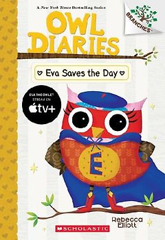 Eva Saves the Day: A Branches Book (Owl Diaries #22)