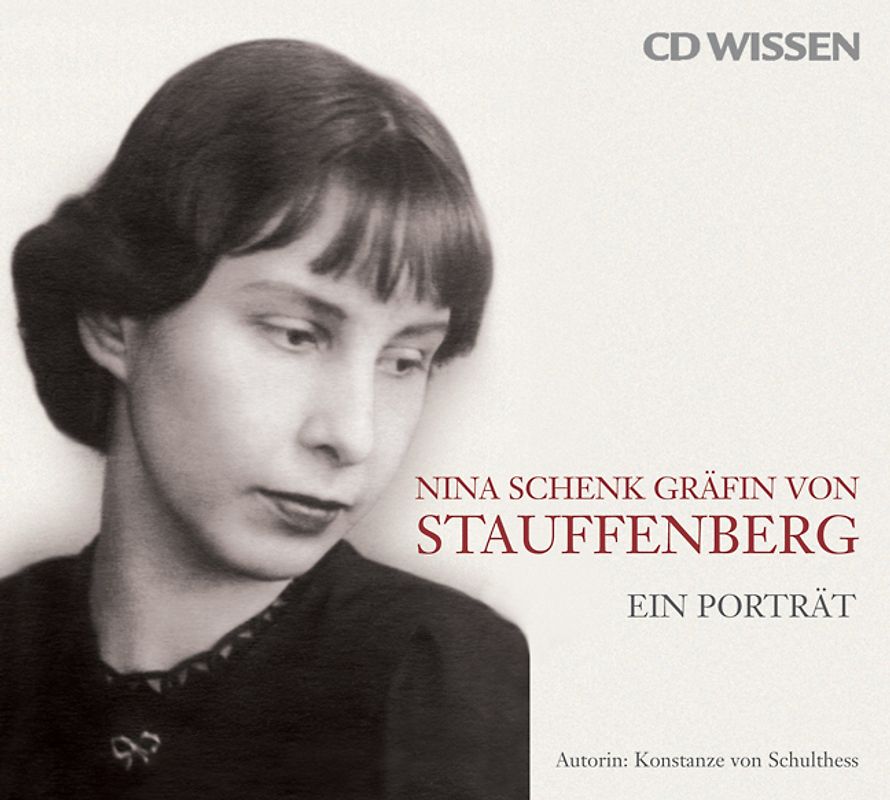 CD WISSEN - Nina Schenk Gräfin von Stauffenberg
