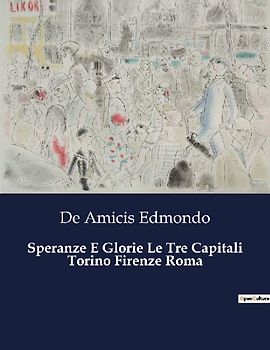 Speranze E Glorie Le Tre Capitali Torino Firenze Roma