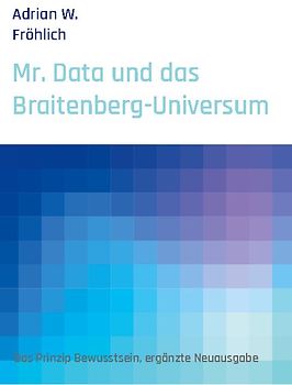 Mr. Data und das Braitenberg-Universum